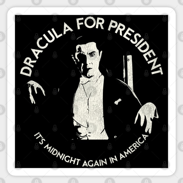 DRACULA FOR PRESIDENT Sticker by darklordpug